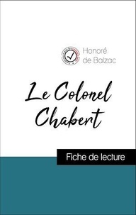 Honoré de Balzac - Analyse de l'œuvre : Le Colonel Chabert (résumé et fiche de lecture plébiscités par les enseignants sur fichedelecture.fr).