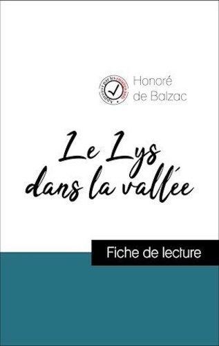 Honoré de Balzac - Analyse de l'œuvre : Le Lys dans la vallée (résumé et fiche de lecture plébiscités par les enseignants sur fichedelecture.fr).