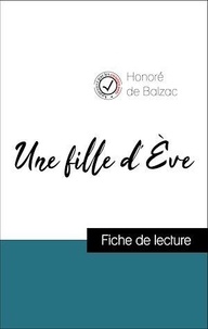 Honoré de Balzac - Analyse de l'œuvre : Une fille d'Ève (résumé et fiche de lecture plébiscités par les enseignants sur fichedelecture.fr).