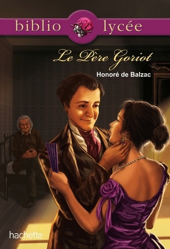 Bibliolycée - Le Père Goriot, Honoré de Balzac