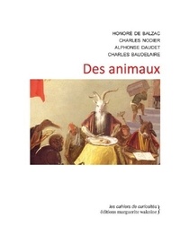 Honoré de Balzac et Charles Nodier - Des animaux.