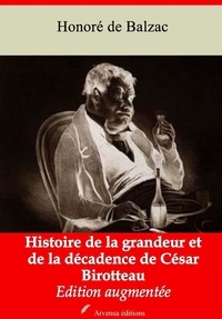 Honoré de Balzac - Histoire de la grandeur et de la décadence de César Birotteau – suivi d'annexes - Nouvelle édition 2019.