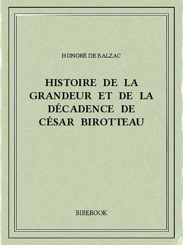 Histoire de la grandeur et de la décadence de César Birotteau