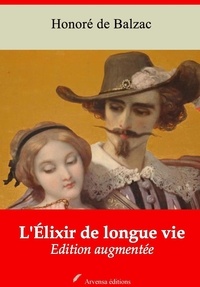 Honoré de Balzac - L'Élixir de longue vie – suivi d'annexes - Nouvelle édition 2019.