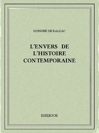 Honoré de Balzac - L’envers de l’histoire contemporaine.