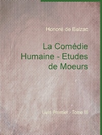 Honoré de Balzac - La Comédie Humaine - Etudes de Moeurs - Livre Premier - Tome III.