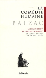 Honoré de Balzac - La Comédie humaine Tome 1 : Le père Goriot ; Le colonel Chabert - Et autres scènes de la vie privée.