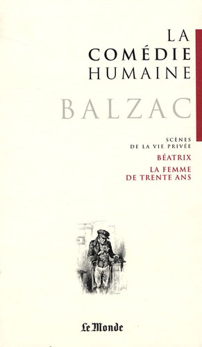 Honoré de Balzac - La Comédie humaine Tome 12 : Béatrix ; La femme de trente ans - Scènes de la vie privée.