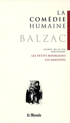 Honoré de Balzac - La Comédie humaine Tome 16 : Gaudissart II ; Les employés ; Les comédiens sans le savoir ; Les petits bourgeois.