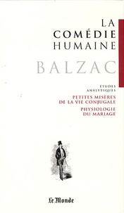Honoré de Balzac - La Comédie humaine Tome 23 : Physiologie du mariage ; Petites misères de la vie conjugale.