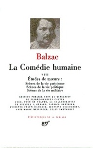 Honoré de Balzac - La Comédie humaine Tome 8 : Etudes de moeurs - Scènes de la vie parisienne [fin  ; Scènes de la vie politique ; Scènes de la vie militaire.