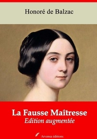 Honoré de Balzac - La Fausse Maîtresse – suivi d'annexes - Nouvelle édition 2019.