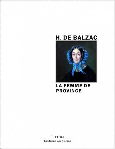 Honoré de Balzac - La femme de province - Suivi de La femme comme il faut.