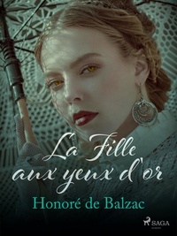 Honoré de Balzac - La Fille aux yeux d'or.