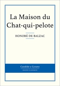 Honoré de Balzac - La Maison du Chat-qui-pelote.