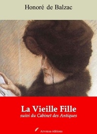 Honoré de Balzac - La Vieille Fille suivi du Cabinet des Antiques – suivi d'annexes - Nouvelle édition 2019.