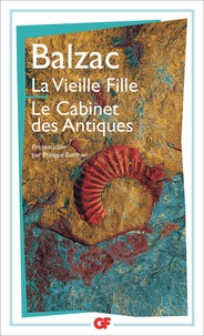 Honoré de Balzac - La Vieille fille. Le Cabinet des antiques.