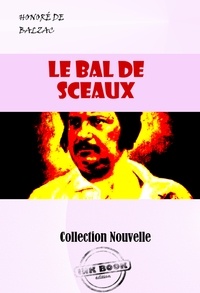 Honoré de Balzac - Le Bal de Sceaux [édition intégrale revue et mise à jour].