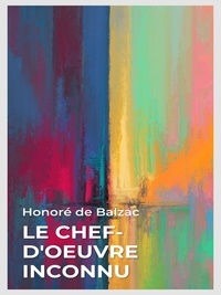 Honoré de Balzac - Le Chef-d'Oeuvre Inconnu.