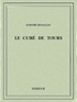 Honoré de Balzac - Le curé de Tours.