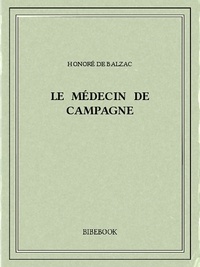 Honoré de Balzac - Le médecin de campagne.