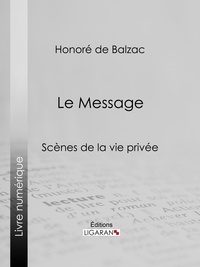 Honoré de Balzac et  Ligaran - Le Message.