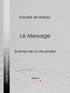 Honoré de Balzac et  Ligaran - Le Message.