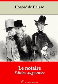 Honoré de Balzac - Le Notaire – suivi d'annexes - Nouvelle édition 2019.
