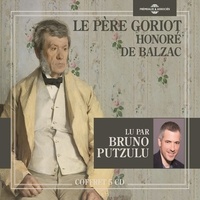 Honoré de Balzac et Bruno Putzulu - Le père Goriot.