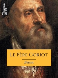 Honoré de Balzac - Le Père Goriot - Scènes de la vie privée.