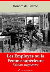 Honoré de Balzac - Les Employés ou la Femme supérieure – suivi d'annexes - Nouvelle édition 2019.