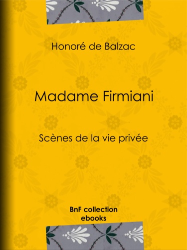 Madame Firmiani. Scènes de la vie privée