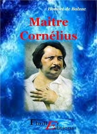 Honoré de Balzac - Maitre Cornélius.