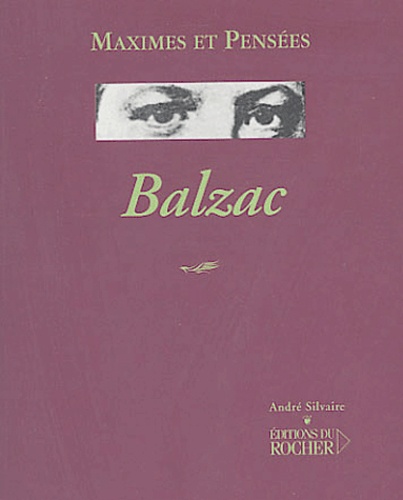 Honoré de Balzac - Maximes et pensées.