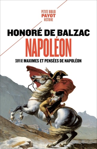 Napoléon. Suivi de Maximes et pensées de Napoléon