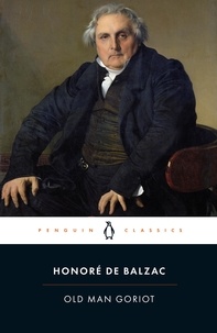Honoré de Balzac et Olivia McCannon - Old Man Goriot.