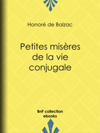Honoré de Balzac et  Bertall - Petites misères de la vie conjugale.