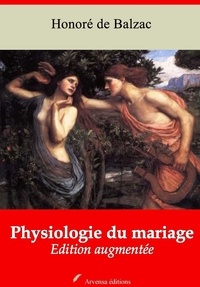 Honoré de Balzac - Physiologie du mariage – suivi d'annexes - Nouvelle édition 2019.