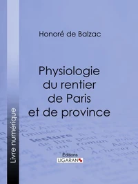 Physiologie du rentier de Paris et de province