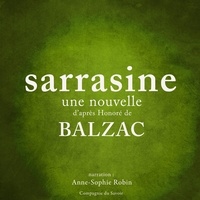 Honoré de Balzac et Anne-Sophie Robin - Sarrasine, une nouvelle de Balzac.
