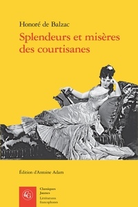 Honoré de Balzac - Splendeurs et misères courtisanes.
