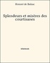 Honoré de Balzac - Splendeurs et misères des courtisanes.