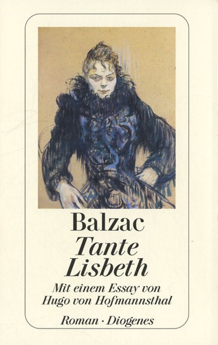 Honoré de Balzac - Tante Lisbeth - Mit einem Essay von Hugo von Hofmannsthal.