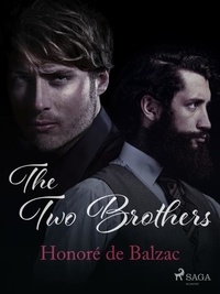 Honoré de Balzac et Katharine Prescott Wormeley - The Two Brothers.