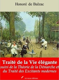 Honoré de Balzac - Traité de la vie élégante - Théorie de la Démarche - Traité des excitants modernes – suivi d'annexes - Nouvelle édition 2019.