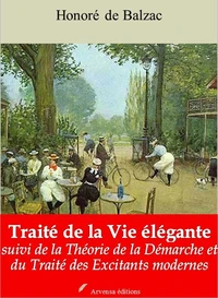 Traité de la vie élégante - Théorie de la Démarche - Traité des excitants modernes – suivi d'annexes