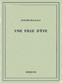 Honoré de Balzac - Une fille d’Ève.