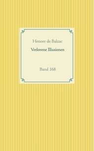 Honoré de Balzac - Verlorene Illusionen - Band 168.