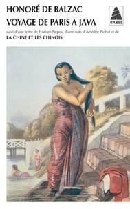 Honoré de Balzac - Voyage de Paris à Java - Suivi de La Chine et les Chinois.