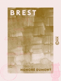Honoré Dumont - Brest - Poème en seize chants.